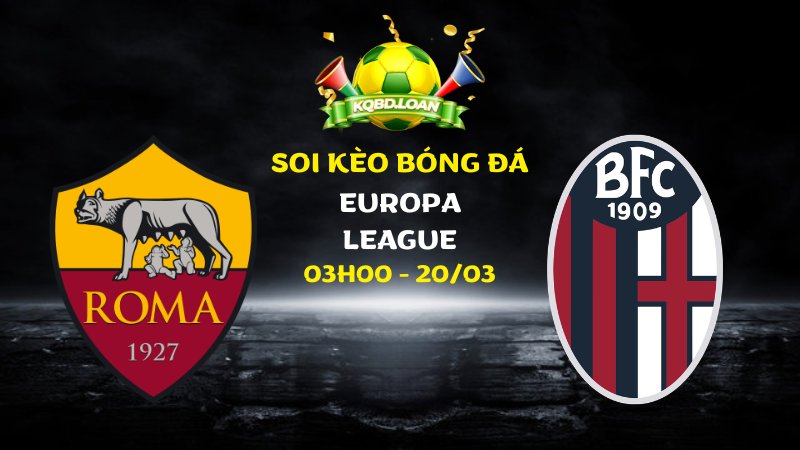 Nhận định Roma vs Bologna