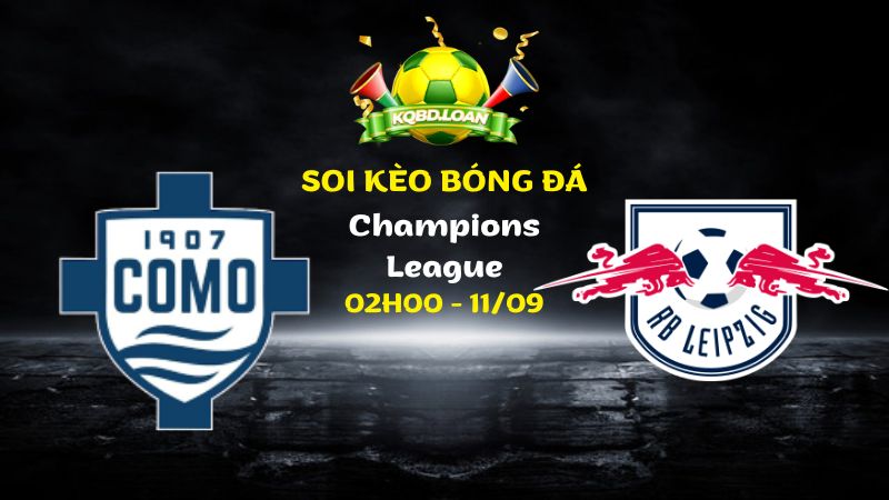 Nhận Định Como vs Leipzig | 02h00 Ngày 11/09 - Champions League